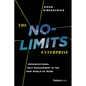 The No-Limits Enterprise: Organizational Self-Management in the New World of Work - Hardcover