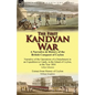 The First Kandyan War: A Narrative & History of the British Conquest of Ceylon-Narrative of the Operations of a Detachment in an Expedition T - Paperback