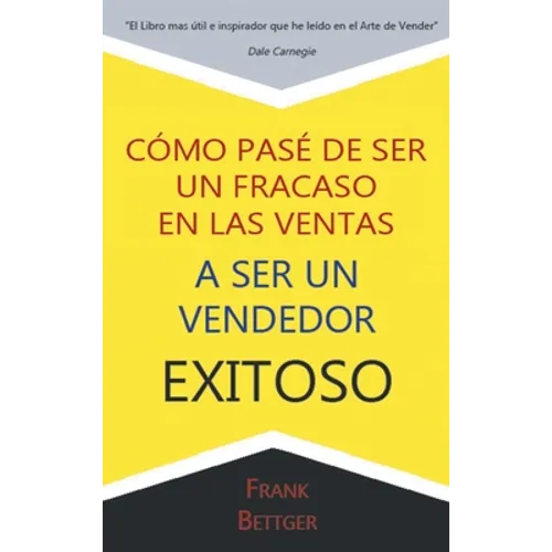 Como Pase de Ser un fracaso en las Ventas a Ser un Vendedor Exitoso - Hardcover