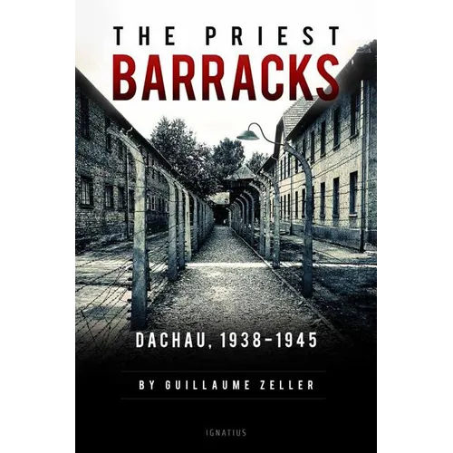 The Priest Barracks: Dachau 1938-1945 - Paperback
