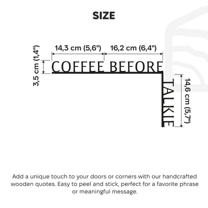 Wooden Corner Quote – Coffee Before Talkie