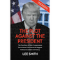 The Plot Against the President: The True Story of How Congressman Devin Nunes Uncovered the Biggest Political Scandal in U.S. History - Paperback