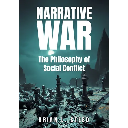 Narrative War: The Philosophy of Social Conflict - Paperback
