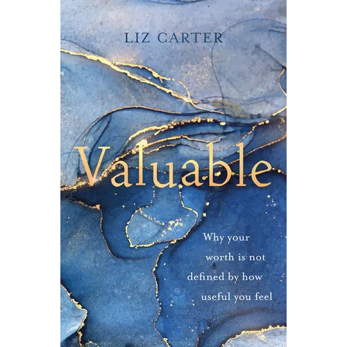 Valuable: Why Your Worth Is Not Defined by How Useful You Feel - Paperback