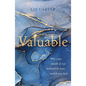 Valuable: Why Your Worth Is Not Defined by How Useful You Feel - Paperback