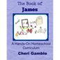 The Book of James: A Hands-On Homeschool Curriculum - Paperback