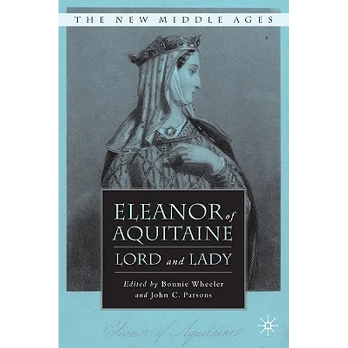 Eleanor of Aquitaine: Lord and Lady - Hardcover