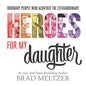 Heroes for My Daughter - Hardcover