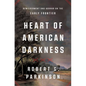 Heart of American Darkness: Bewilderment and Horror on the Early Frontier - Hardcover