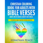 Christian Coloring Book for Adults with Bible Verses About Love to Reduce Anxiety and Stress: Powerful Bible Quotes for Relaxation - Paperback