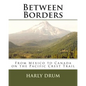 Between Borders: From Mexico to Canada on the Pacific Crest Trail - Paperback