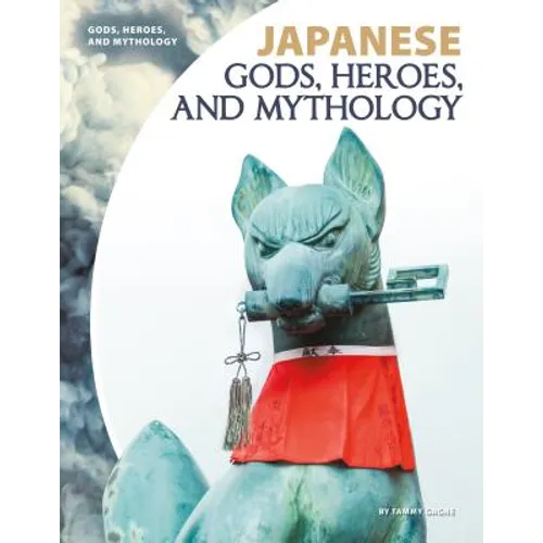 Japanese Gods, Heroes, and Mythology - Library Binding