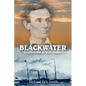 Blackwater: Lincoln's War in West Florida - Paperback