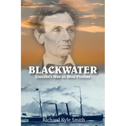 Blackwater: Lincoln's War in West Florida - Paperback