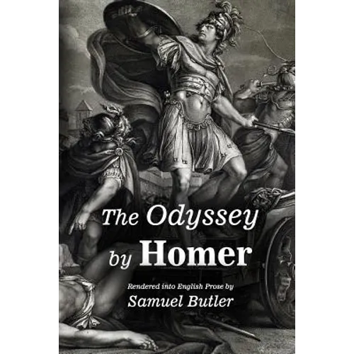 The Odyssey by Homer: Rendered into English Prose by Samuel Butler - Paperback