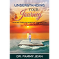 Understanding Your Journey: Healing Through Spiritual Perspective - Paperback