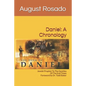 Daniel: A Chronology: Jewish Prophet To The Gentiles Of The End Times - Paperback