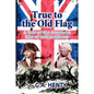 True to the Old Flag: A Tale of the American War of Independence - Paperback