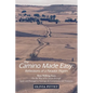 The Camino Made Easy: Reflections of a Parador Pilgrim: Three Walking Tours on the Way of St. James Through Spain and Portugal to Santiago D - Paperback