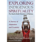 Exploring Indigenous Spirituality: The Kutchi Kohli Christians of Pakistan: A Journey of Adaptation and Creativity - Hardcover