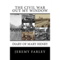 The Civil War Out My Window: Diary of Mary Henry - Paperback