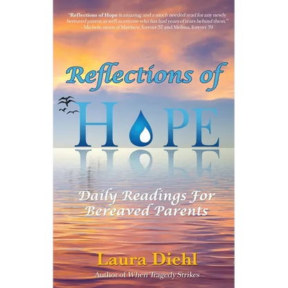 Reflections of Hope: Daily Readings for Bereaved Parents - Hardcover