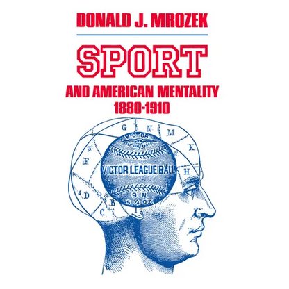 Sport and American Mentality, 1880-1910 - Paperback