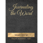 Journaling the Word: Matthew (Right-handed, KJV) - Hardcover