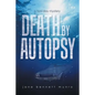 Death by Autopsy: A Toni Day Mystery - Paperback