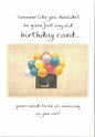 Someone Like You Shouldn't Be Given Just Any Old Birthday Card