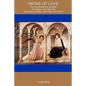 Paths Of Love: The Discernment Of Vocation According To Aquinas, Ignatius, And Pope John Paul II - Paperback