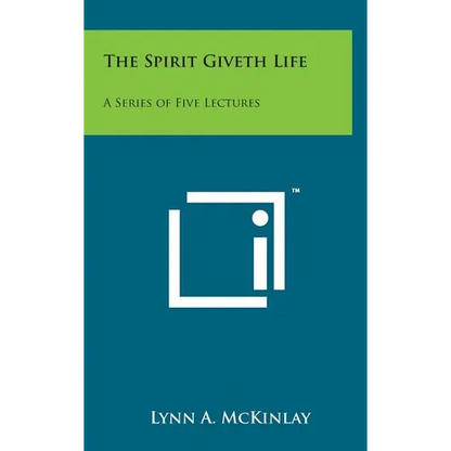 The Spirit Giveth Life: A Series of Five Lectures - Hardcover