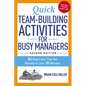 The Quick Team-Building Activities for Busy Managers: 50 Exercises That Get Results in Just 15 Minutes - Paperback