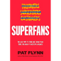 Superfans: The Easy Way to Stand Out, Grow Your Tribe, and Build a Successful Business - Hardcover