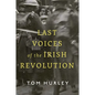 Last Voices of the Irish Revolution - Hardcover