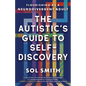The Autistic's Guide to Self-Discovery: Flourishing as a Neurodivergent Adult - Paperback