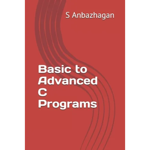 Basic to Advanced C Programs - Paperback