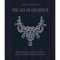 The Age of Grandeur: The Definitive Guide to 19th-Century Jewellery, from the Classical and Romantic to Art Nouveau - Hardcover