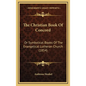 The Christian Book of Concord: Or Symbolical Books of the Evangelical Lutheran Church (1854) - Hardcover