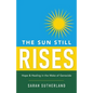 The Sun Still Rises - Paperback