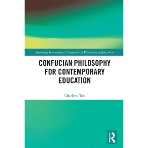 Confucian Philosophy for Contemporary Education - Paperback