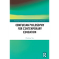 Confucian Philosophy for Contemporary Education - Paperback
