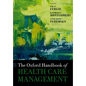 The Oxford Handbook of Health Care Management - Paperback
