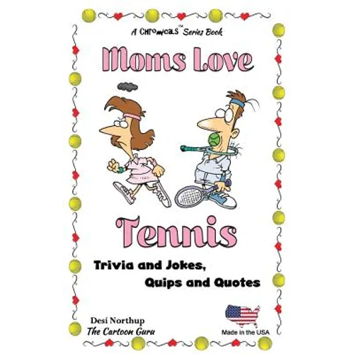 Moms Love Tennis: Jokes and Cartoons in Black & White - Paperback