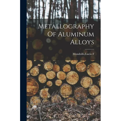 Metallography Of Aluminum Alloys - Paperback