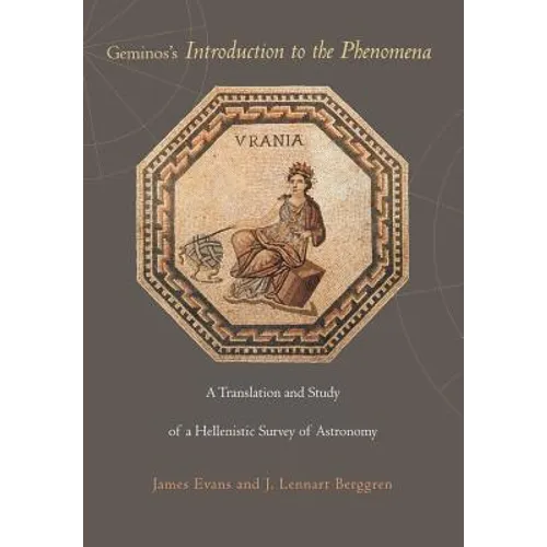 Geminos's Introduction to the Phenomena: A Translation and Study of a Hellenistic Survey of Astronomy - Hardcover