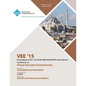 VEE 15 11th ACM SIGPLAN/SIGOPS International Conference on Virtual Execution Environments - Paperback