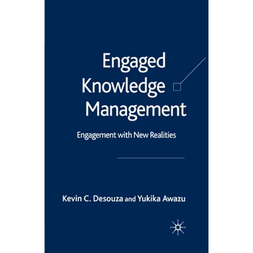 Engaged Knowledge Management: Engagement with New Realities - Paperback