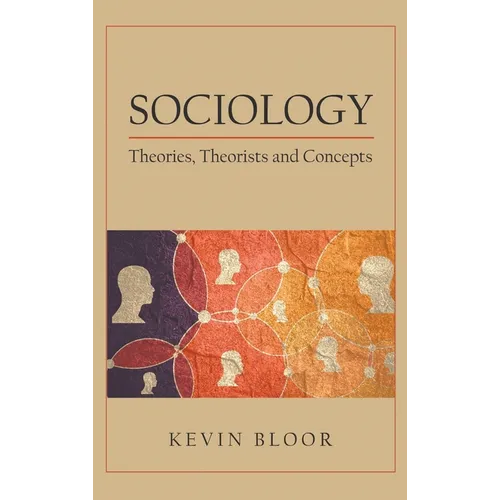 Sociology: Theories, Theorists and Concepts - Hardcover