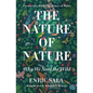 The Nature of Nature: Why We Need the Wild - Hardcover